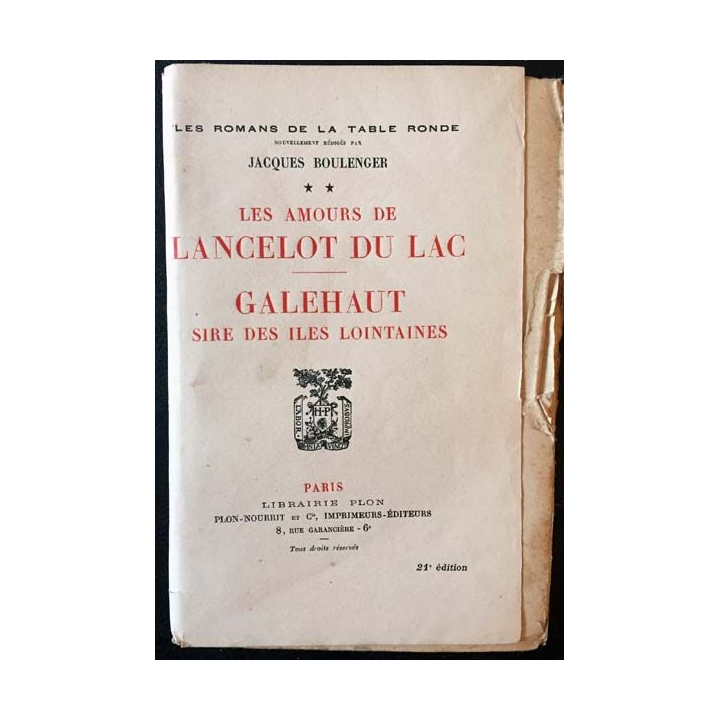 1. Les amours de Lancelot du Lac - Galehaut sire des îles lointaines de Jacques Boulenger aux éditions librairie Plon