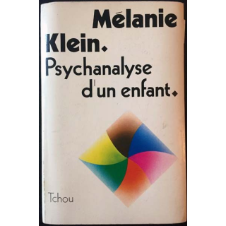 1. Psychanalyse d'un enfant de Mélanie Klein aux éditions Tchou