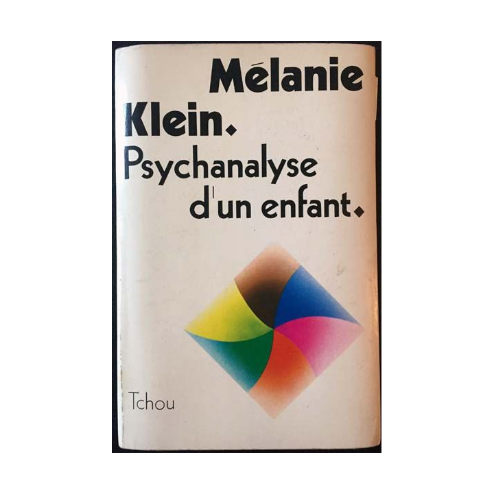 1. Psychanalyse d'un enfant de Mélanie Klein aux éditions Tchou