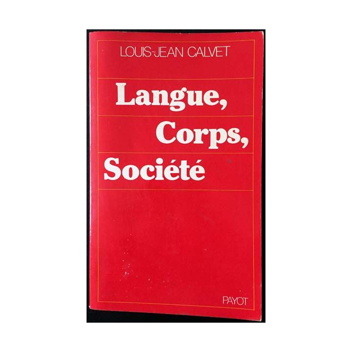 1. Langue, corps, société de Louis-Jean Calvet aux éditions Payot