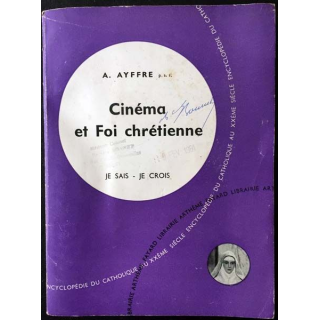 1. Cinéma et foi chrétienne je sais - je crois de A. Ayffre aux éditions Arthème Fayard