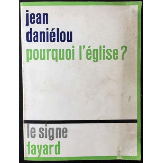 1. Pourquoi l'église ? de Jean Daniélou aux éditions Le signe / Fayard