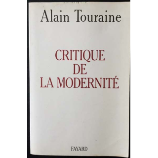 1. Critique de la modernité de Alain Touraine aux éditions Fayard
