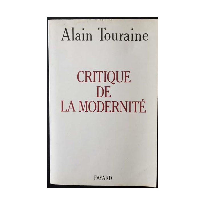 1. Critique de la modernité de Alain Touraine aux éditions Fayard