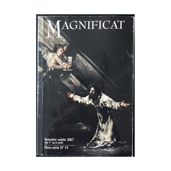 1. Magnificat n°19 semaine Sainte (1er au 8 avril) 2007 de Bernadette Mélois