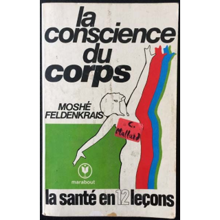 1. La conscience du corps de Moshé Feldenkrais aux éditions Marabout