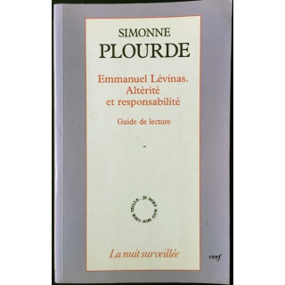 1. Emmanuel Lévinas altérité et responsabilité de Simonne Plourde aux éditions du Cerf