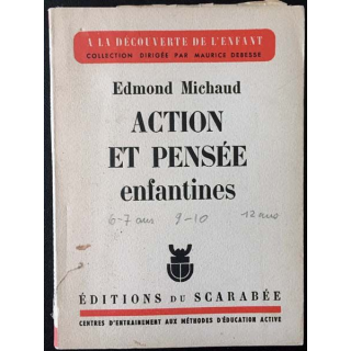 1. Action et pensée enfantines de Edmond Michaud aux éditions du Scarabee 1953