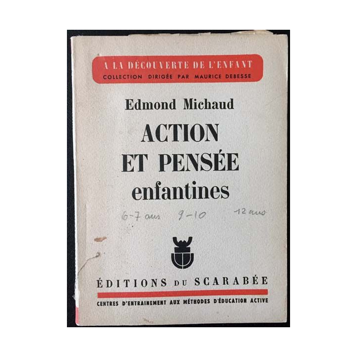 1. Action et pensée enfantines de Edmond Michaud aux éditions du Scarabee 1953