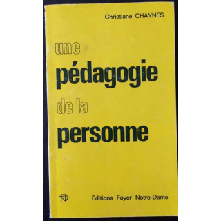 1. Une pédagogie de la personne de Christiane Chaynes aux éditions Foyer Notre-Dame