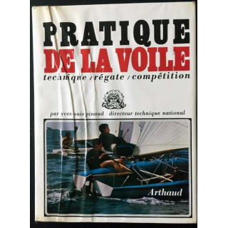 1. Pratique de la voile technique / régate / compétition de Yves Louis Pinaud aux éditions Arthaud / Neptune