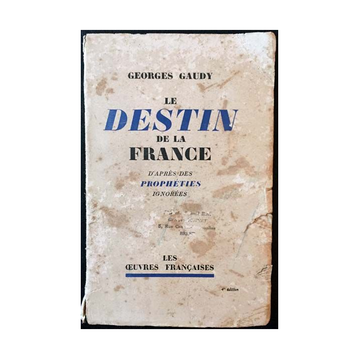 1. Les destins de la France de Georges Gaudy aux éditions Les oeuvres françaises 1935