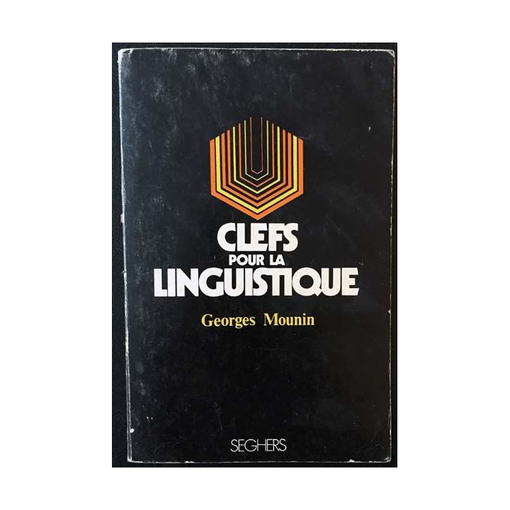 1. Clefs pour la linguistique de Georges Mounin aux éditions Seghers