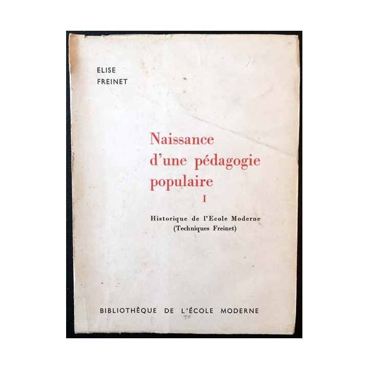 1. Naissance d'une pédagogie populaire I Historique de l'école moderne de Elise Freinet