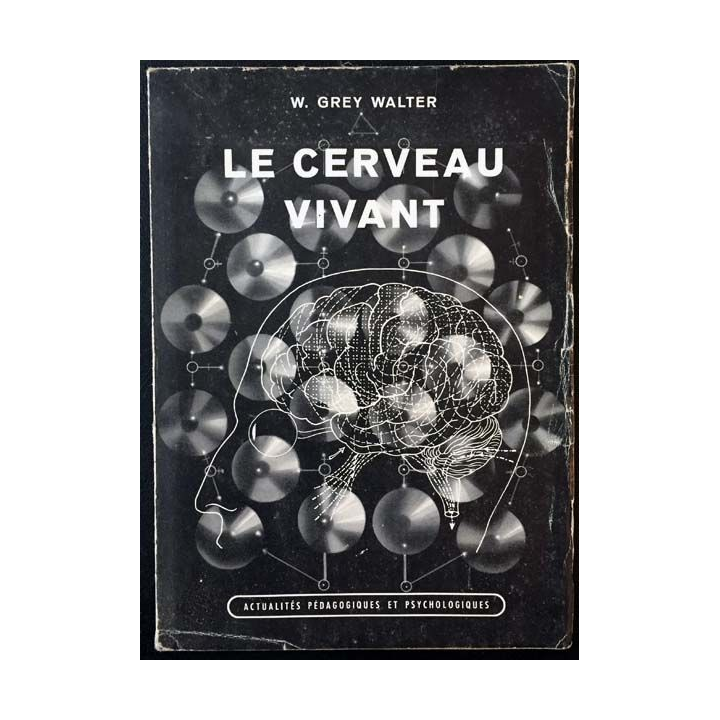 1. Le cerveau vivant de W. Grey Walter aux éditions Delachaux & Niestlé