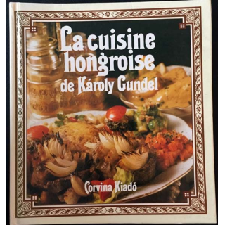 1. La cuisine hongroise de Karoly Gunde aux éditions Corvina