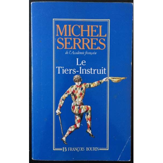 1. Le Tiers-Instruit de Michel Serres aux éditions François Bourin