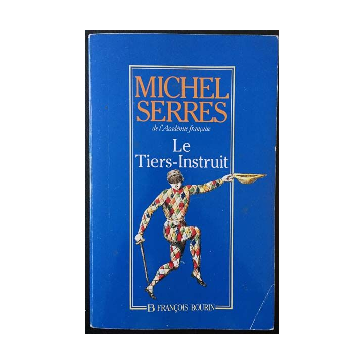 1. Le Tiers-Instruit de Michel Serres aux éditions François Bourin