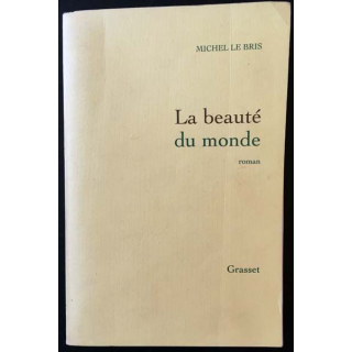 1. La beauté du monde de Michel Le Bris aux éditions Grasset
