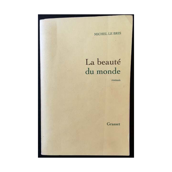 1. La beauté du monde de Michel Le Bris aux éditions Grasset
