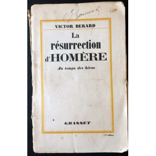1. La résurrection d'Homère - Au temps des héros de Victor Berard aux éditions Grasset 1930