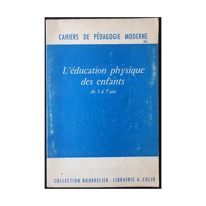 1. L'éducation physique des enfants de 3 à 7 ans sous la direction de J. Bandet et M. Abbaye aux éditions Armand Colin