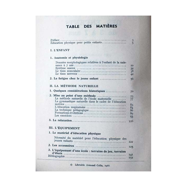 1. L'éducation physique des enfants de 3 à 7 ans sous la direction de J. Bandet et M. Abbaye aux éditions Armand Colin