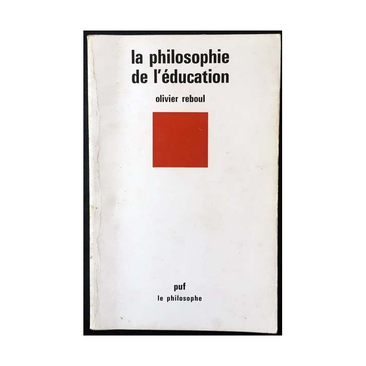 1. La philosophie de l'éducation de Olivier Reboul aux éditions Presses universitaire de France