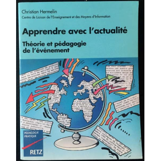 1. Apprendre avec l'actualité théorie et pédagogie de l'événement de Christian Hermelin aux éditions Retz