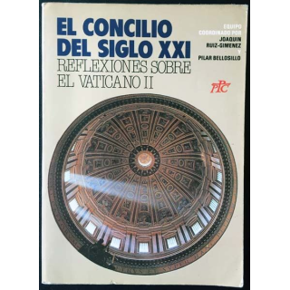 1. El concilio del siglo XXI reflexiones sobre el vaticano II de Joaquin Ruiz-Gimenez et Pilar Bellosillo
