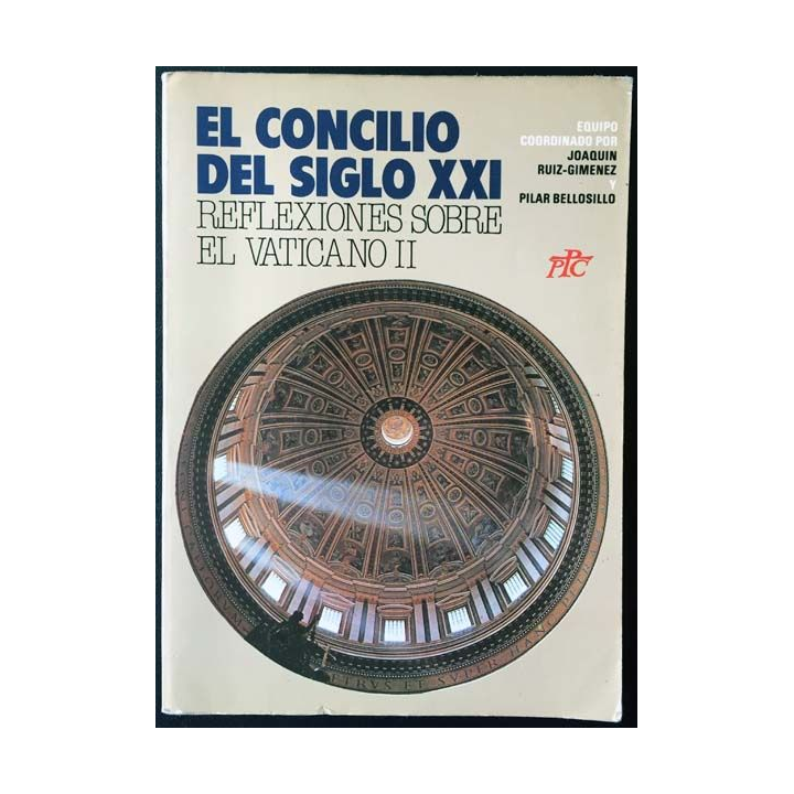 1. El concilio del siglo XXI reflexiones sobre el vaticano II de Joaquin Ruiz-Gimenez et Pilar Bellosillo