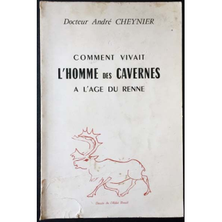 1. Comment vivait l'homme des cavernes à l'age du renne par le Docteur André Cheminer aux éditions Robert Arnoux