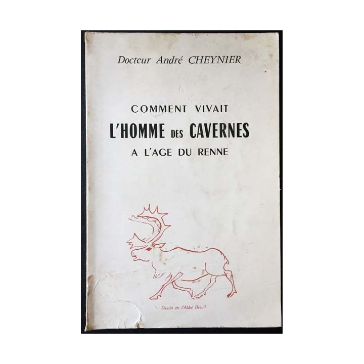 1. Comment vivait l'homme des cavernes à l'age du renne par le Docteur André Cheminer aux éditions Robert Arnoux