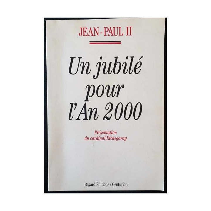 1. Un jubilé pour l'An 2000 de Jean Paul II aux éditions Bayard/Centurion