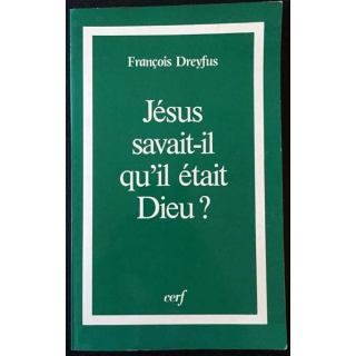 1. Jésus savait-il qu'il était Dieu ? de François Dreyfus aux éditions du Cerf