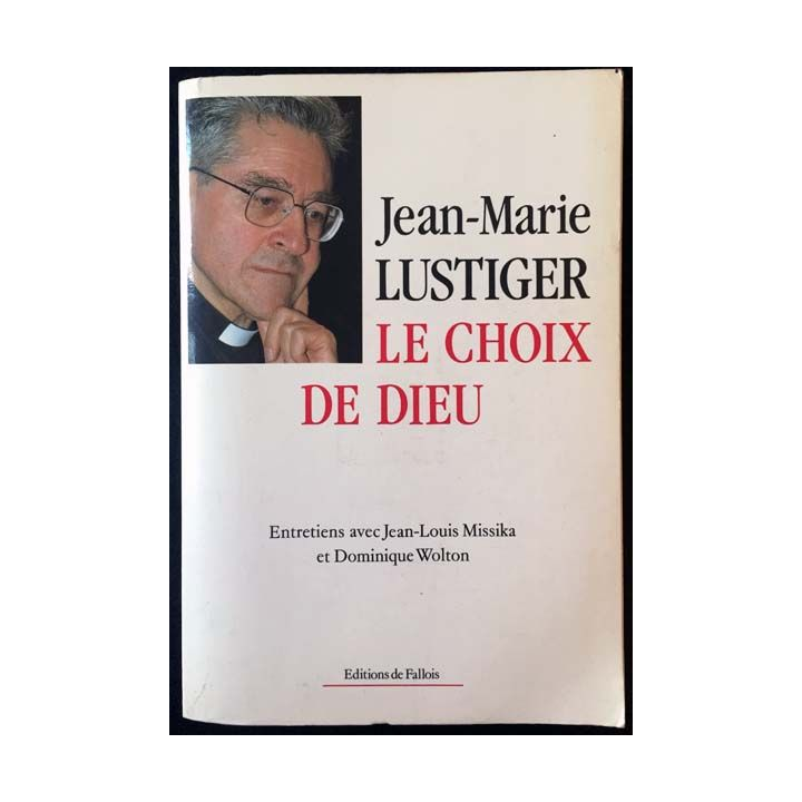 1. Le choix de Dieu de Jean-Marie Lustiger aux éditions de Fallois