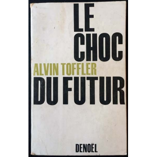 1. Le choc du futur de Alvin Toffler aux éditions Denoël