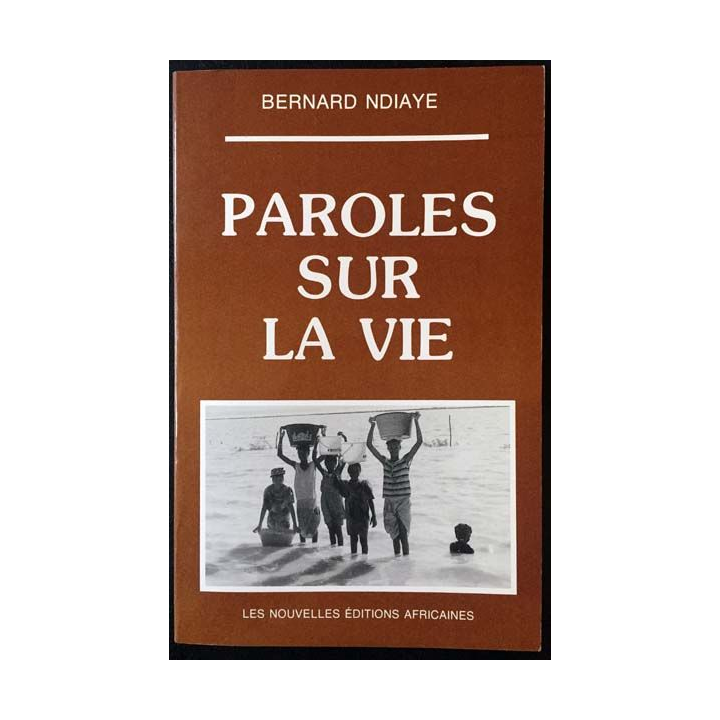 1. Paroles sur la vie de Bernard Ndiaye aux Nouvelles editions Africaines