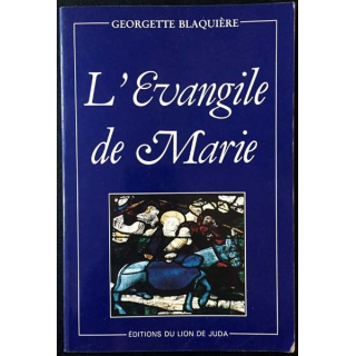 1. L'évangile de Marie de Georgette Blaquière aux éditions du Lion de Juda