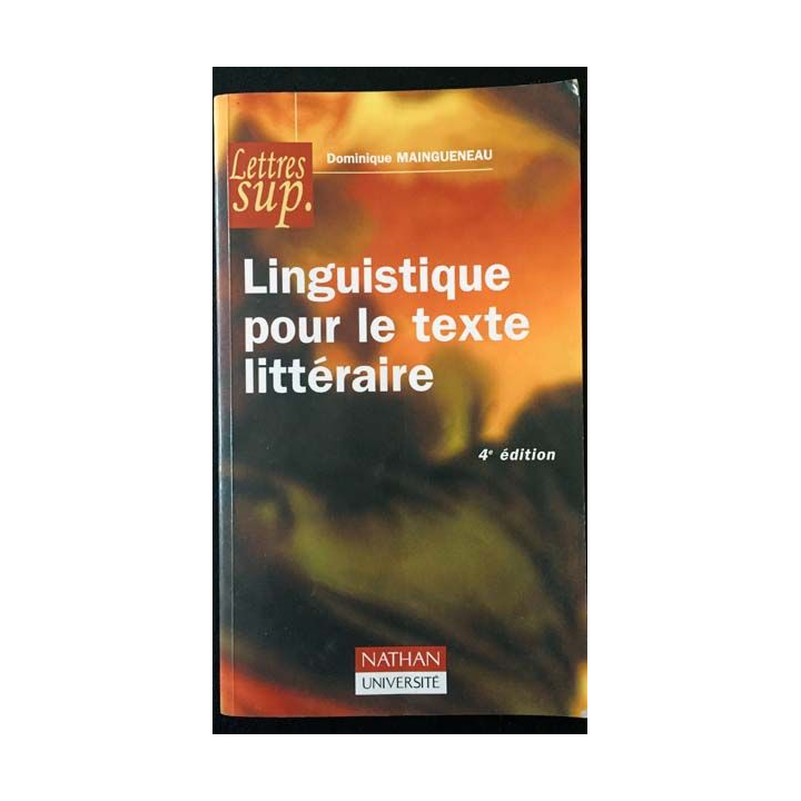 1. Linguistique pour le texte littéraire de Dominique Maingueneau aux éditions Nathan