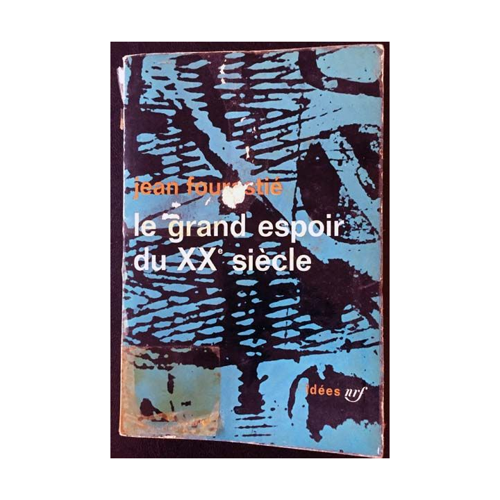 1. Le grand espoir du XXè siècle de Jean Fourastié aux éditions Gallimard