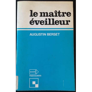 1. Le maître éveiller de Augustin Berset aux éditions Le centurion/Formation