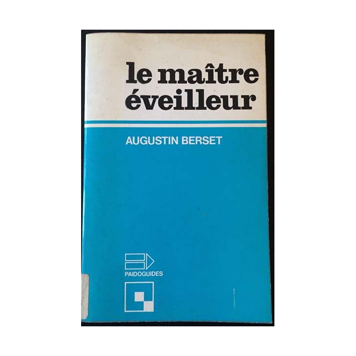 1. Le maître éveiller de Augustin Berset aux éditions Le centurion/Formation