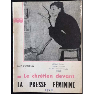 1. Le chrétien devant La presse féminine de M.-P. Defossez aux éditions C.T.I.C. 1959