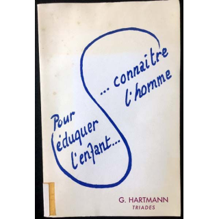 1. Pour éduquer l'enfant... connaitre l'homme de G. Hartmann aux éditions Triades