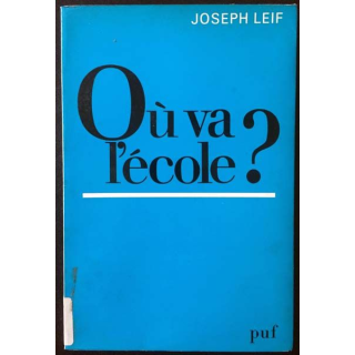 1. Où va l'école ? de Joseph Leif aux éditions Presses universitaires de France
