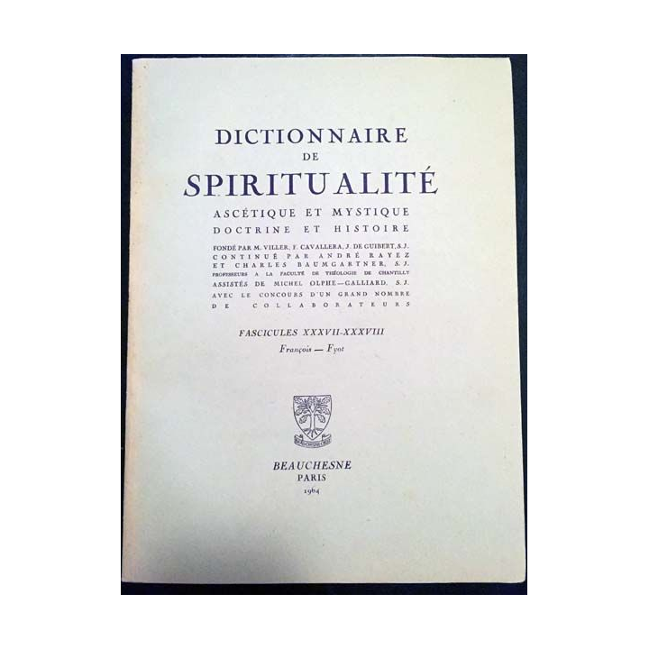 1. Dictionnaire de spiritualité ascétique et mystique Doctrine et Histoire FASCICULES XXXVII-XXXVIII François Fyot
