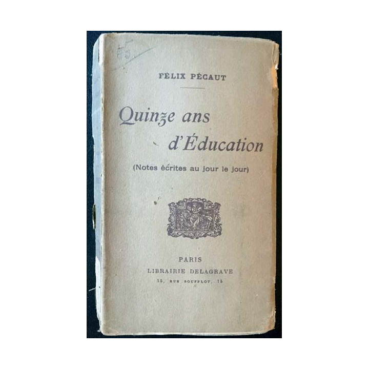 1. Quinze ans d'éducation de Félix Pécaut aux éditions librairie Delagrave