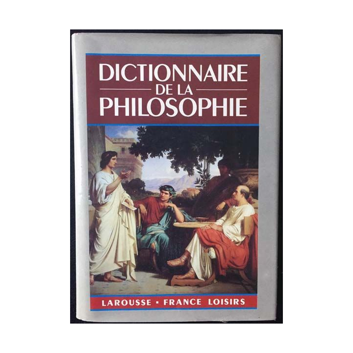 1. Dictionnaire de la philosophie de Didier Julia aux éditions Larousse - France loisirs
