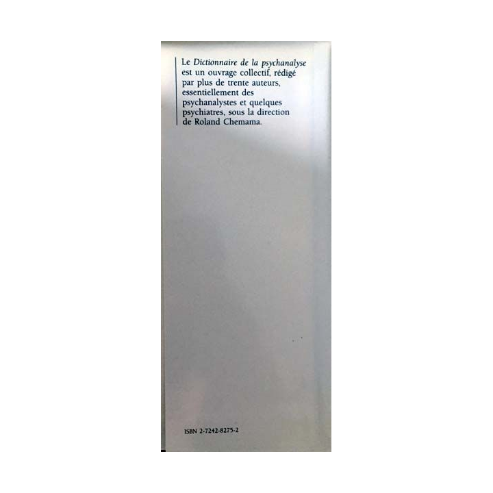 1. Dictionnaire de la psychanalyse sous la direction de Roland Chemana aux éditions Larousse - France loisirs